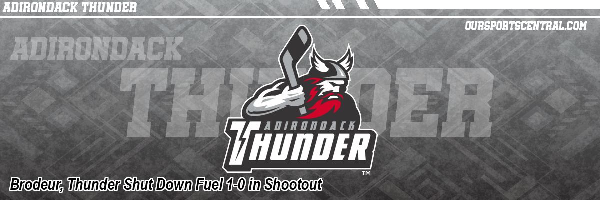 Brodeur, Thunder Shut Down Fuel 1-0 in Shootout