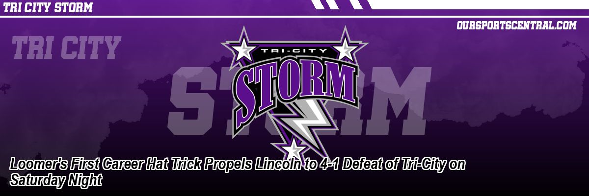 Loomer's First Career Hat Trick Propels Lincoln to 4-1 Defeat of Tri-City on Saturday Night