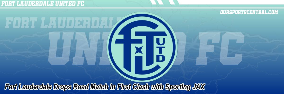 Fort Lauderdale Drops Road Match in First Clash with Sporting JAX