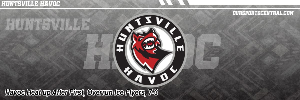 Havoc Heat up After First, Overrun Ice Flyers, 7-3