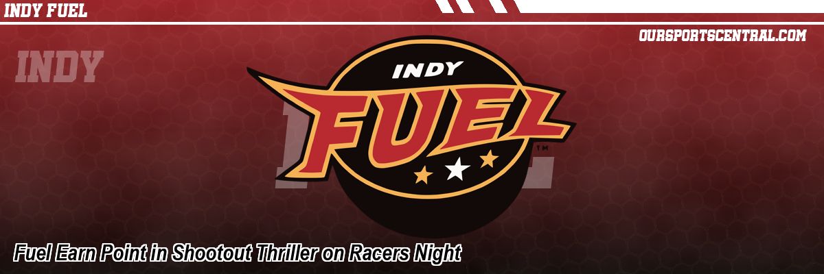 Fuel Earn Point in Shootout Thriller on Racers Night