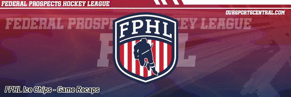 FPHL Ice Chips - Game Recaps