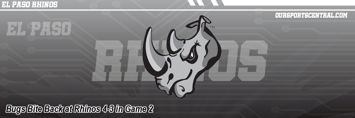 Bugs Bite Back at Rhinos 4-3 in Game 2