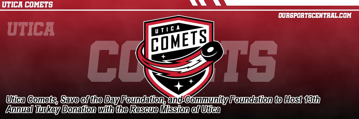 Utica Comets, Save of the Day Foundation, and Community Foundation to Host 13th Annual Turkey Donation with the Rescue Mission of Utica