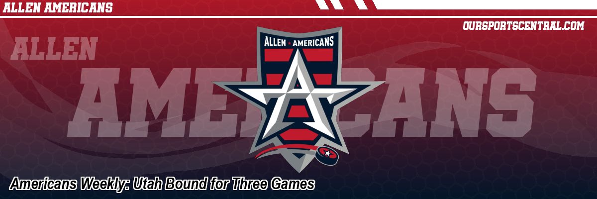 Americans Weekly: Utah Bound for Three Games