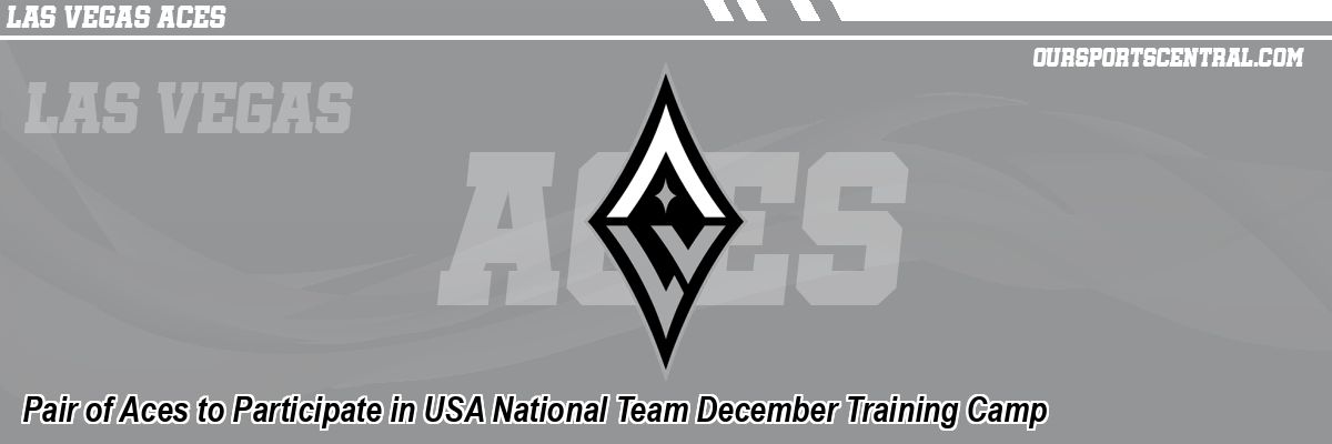 Pair of Aces to Participate in USA National Team December Training Camp