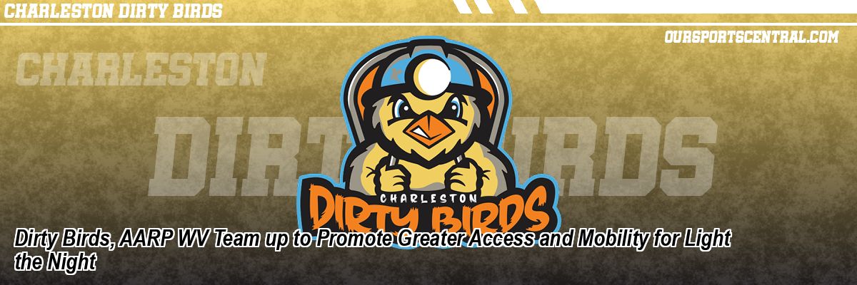 Dirty Birds, AARP WV Team up to Promote Greater Access and Mobility for Light the Night