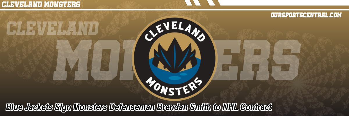 Blue Jackets Sign Monsters Defenseman Brendan Smith to NHL Contract