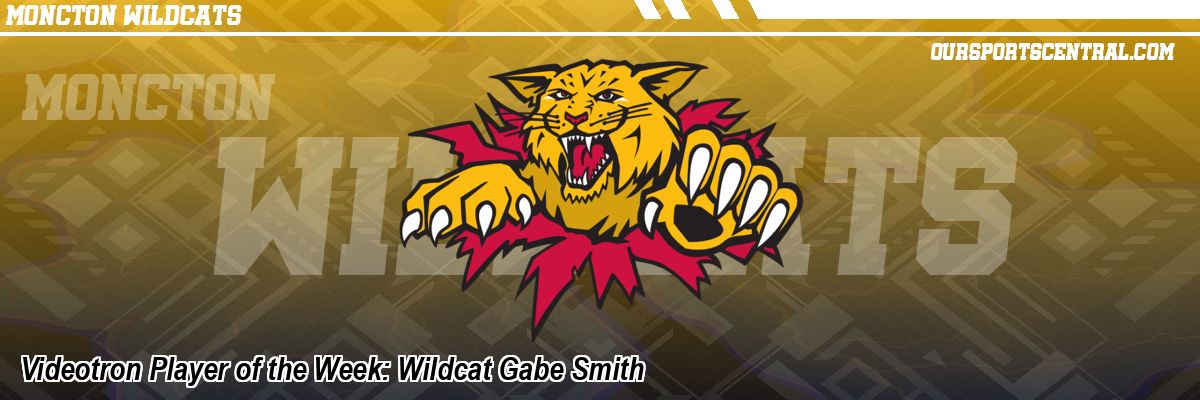 Videotron Player of the Week: Wildcat Gabe Smith