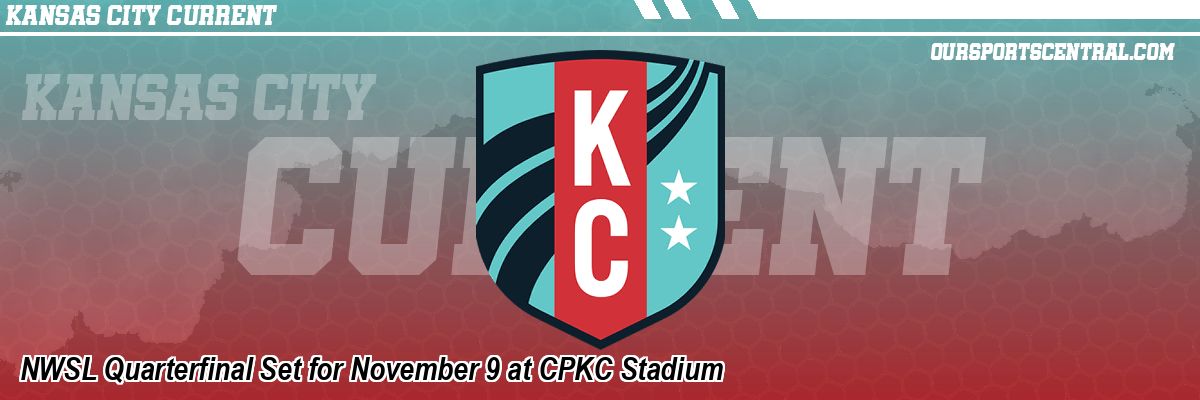 NWSL Quarterfinal Set for November 9 at CPKC Stadium