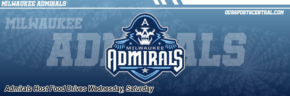 Admirals Host Food Drives Wednesday, Saturday