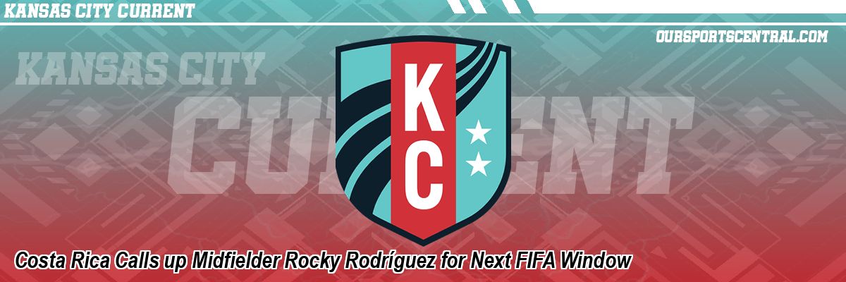 Costa Rica Calls up Midfielder Rocky Rodríguez for Next FIFA Window
