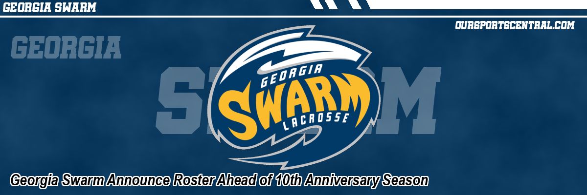 Georgia Swarm Announce Roster Ahead of 10th Anniversary Season