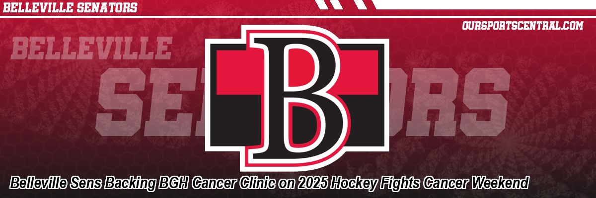 Belleville Sens Backing BGH Cancer Clinic on 2025 Hockey Fights Cancer Weekend