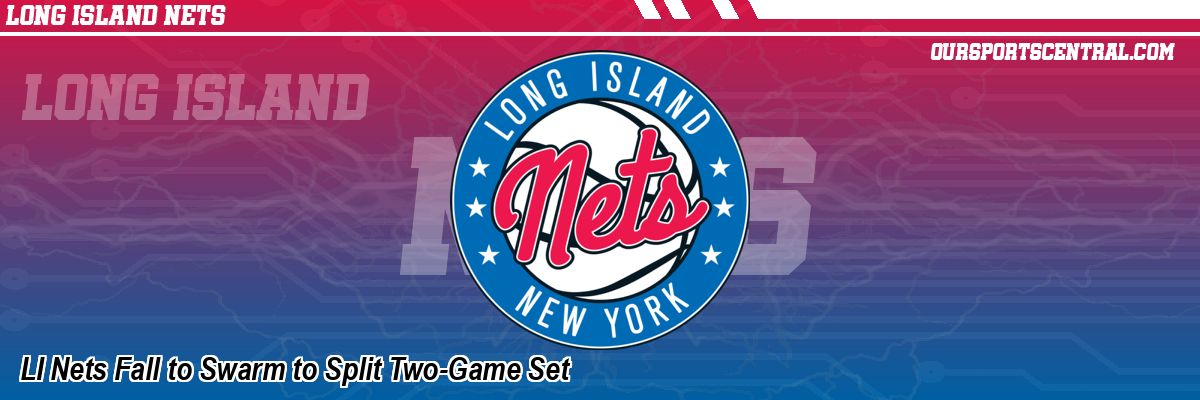 LI Nets Fall to Swarm to Split Two-Game Set