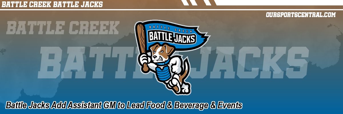 Battle Jacks Add Assistant GM to Lead Food & Beverage & Events