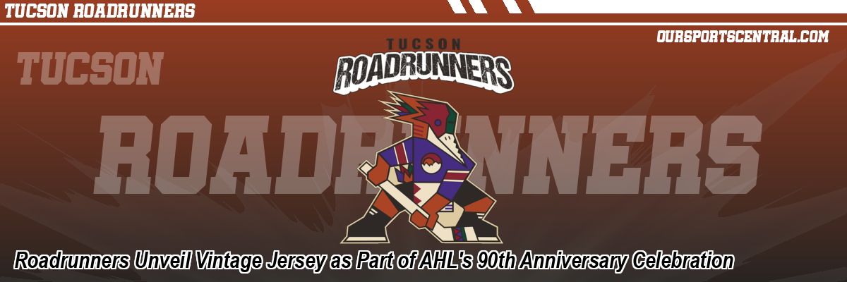 Roadrunners Unveil Vintage Jersey as Part of AHL's 90th Anniversary Celebration