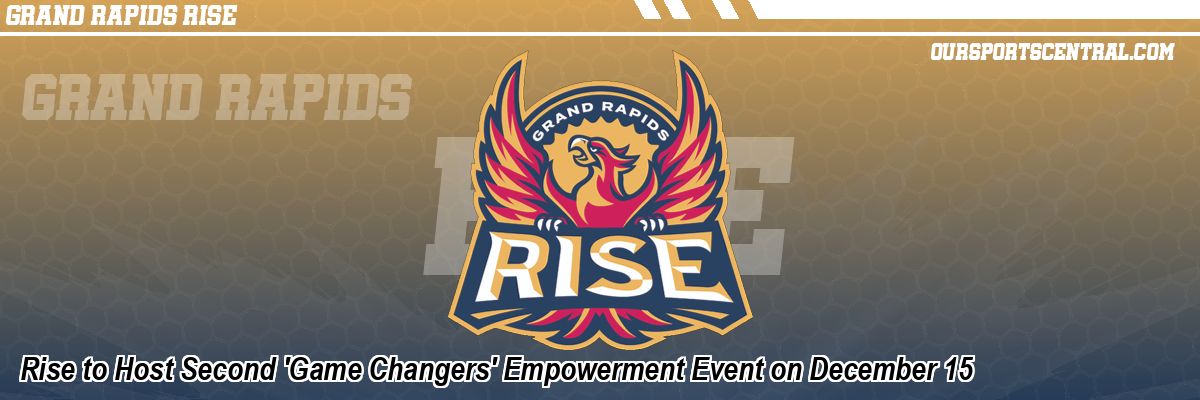 Rise to Host Second 'Game Changers' Empowerment Event on December 15