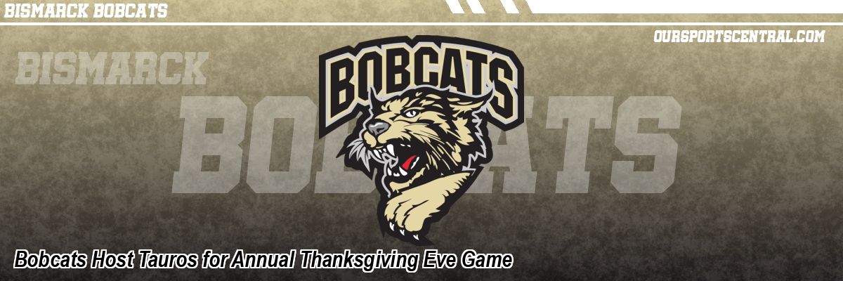 Bobcats Host Tauros for Annual Thanksgiving Eve Game