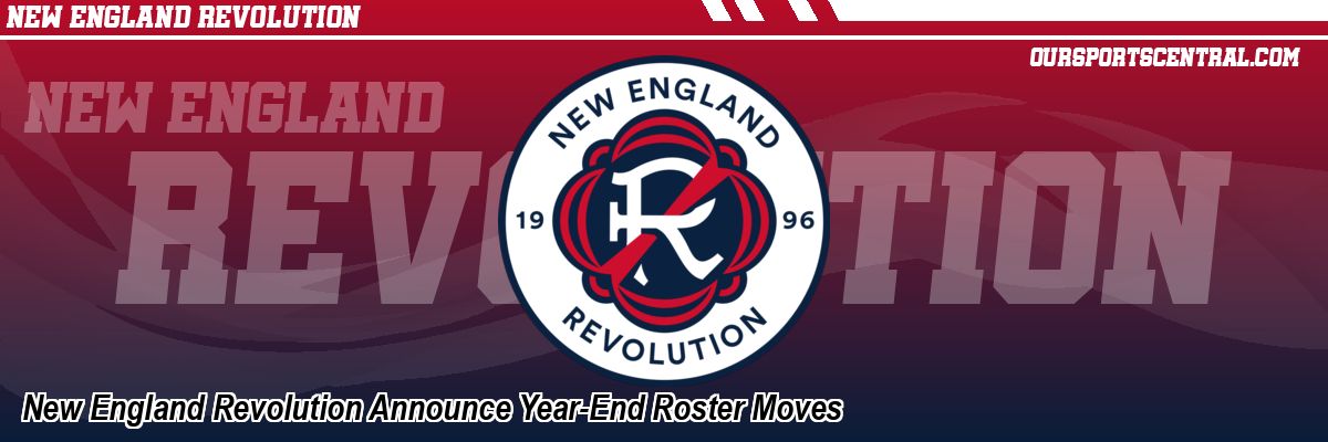 New England Revolution Announce Year-End Roster Moves