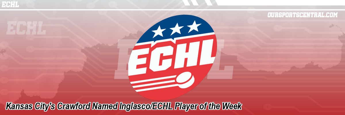 Kansas City's Crawford Named Inglasco/ECHL Player of the Week