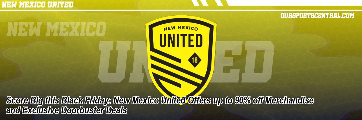 Score Big this Black Friday: New Mexico United Offers up to 90% off Merchandise and Exclusive Doorbuster Deals