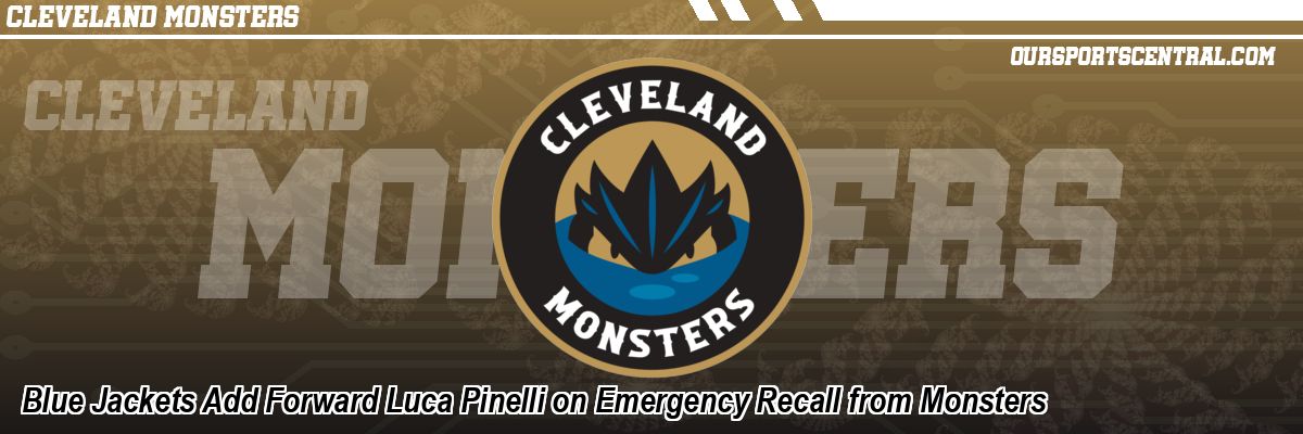 Blue Jackets Add Forward Luca Pinelli on Emergency Recall from Monsters