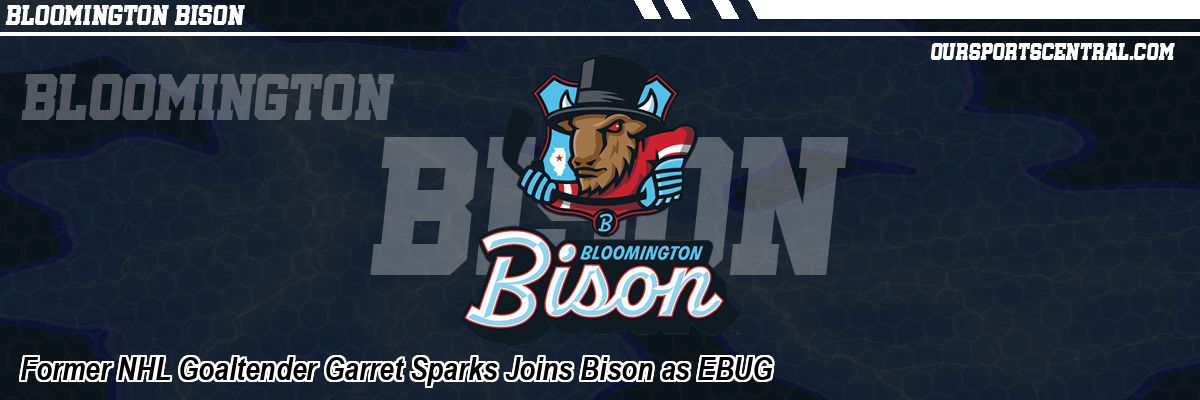 Former NHL Goaltender Garret Sparks Joins Bison as EBUG