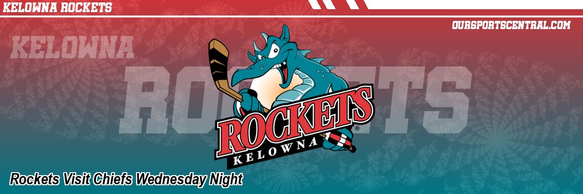 Rockets Visit Chiefs Wednesday Night