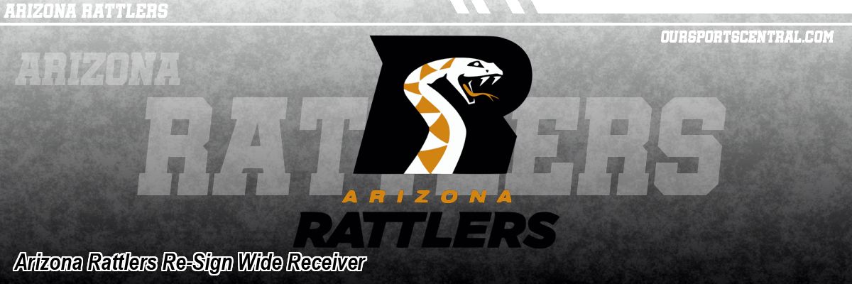 Arizona Rattlers Re-Sign Wide Receiver