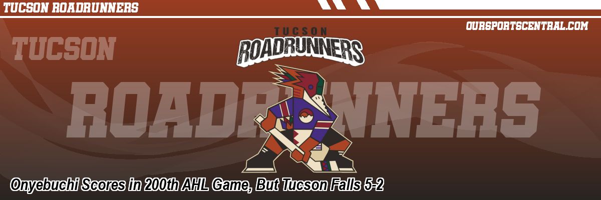 Onyebuchi Scores in 200th AHL Game, But Tucson Falls 5-2