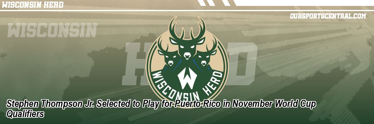 Stephen Thompson Jr. Selected to Play for Puerto Rico in November World Cup Qualifiers