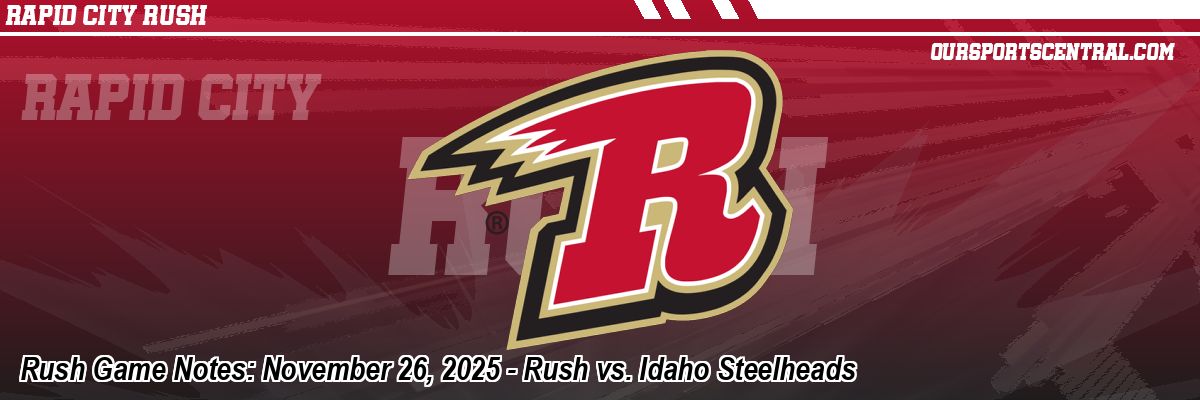 Rush Game Notes: November 26, 2025 - Rush vs. Idaho Steelheads