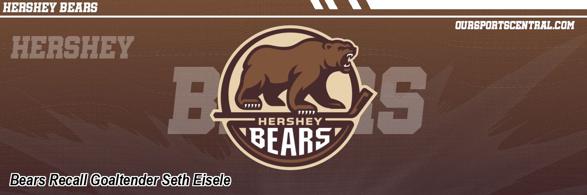 Bears Recall Goaltender Seth Eisele
