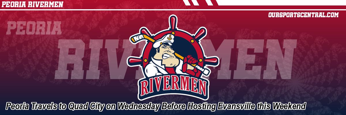 Peoria Travels to Quad City on Wednesday Before Hosting Evansville this Weekend