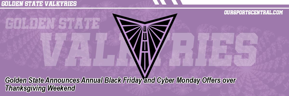Golden State Announces Annual Black Friday and Cyber Monday Offers over Thanksgiving Weekend
