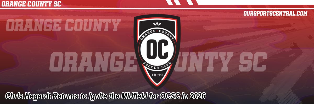 Chris Hegardt Returns to Ignite the Midfield for OCSC in 2026