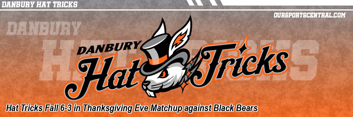 Hat Tricks Fall 6-3 in Thanksgiving Eve Matchup against Black Bears