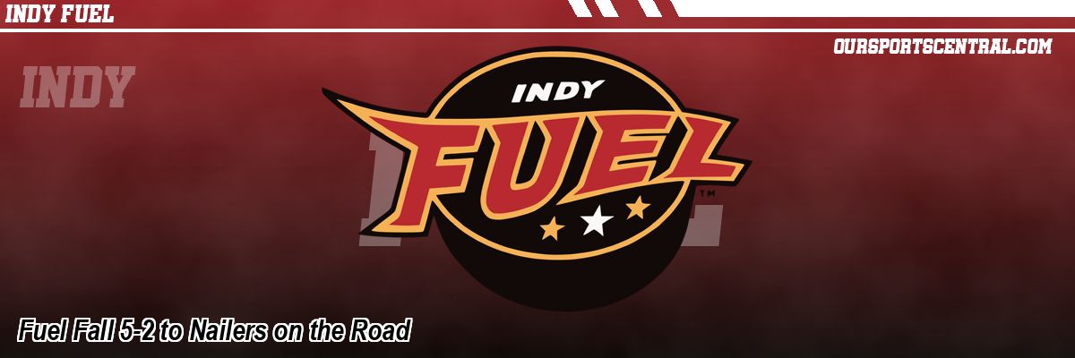 Fuel Fall 5-2 to Nailers on the Road