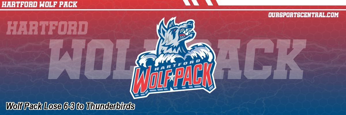 Wolf Pack Lose 6-3 to Thunderbirds