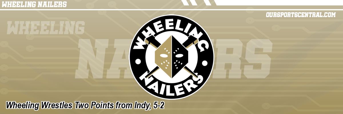 Wheeling Wrestles Two Points from Indy, 5-2