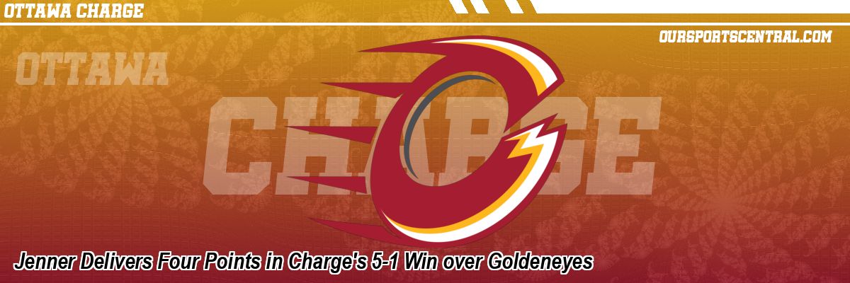 Jenner Delivers Four Points in Charge's 5-1 Win over Goldeneyes