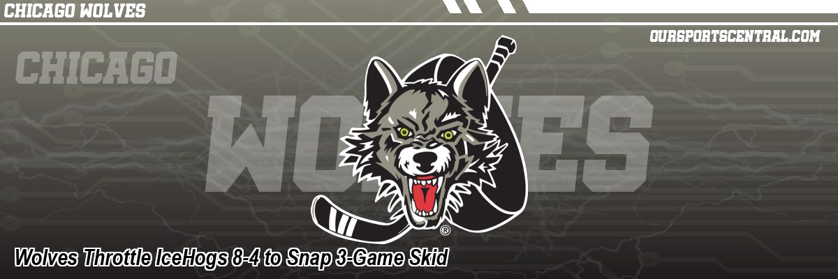 Wolves Throttle IceHogs 8-4 to Snap 3-Game Skid