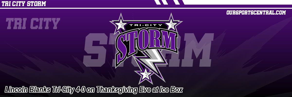 Lincoln Blanks Tri-City 4-0 on Thanksgiving Eve at Ice Box