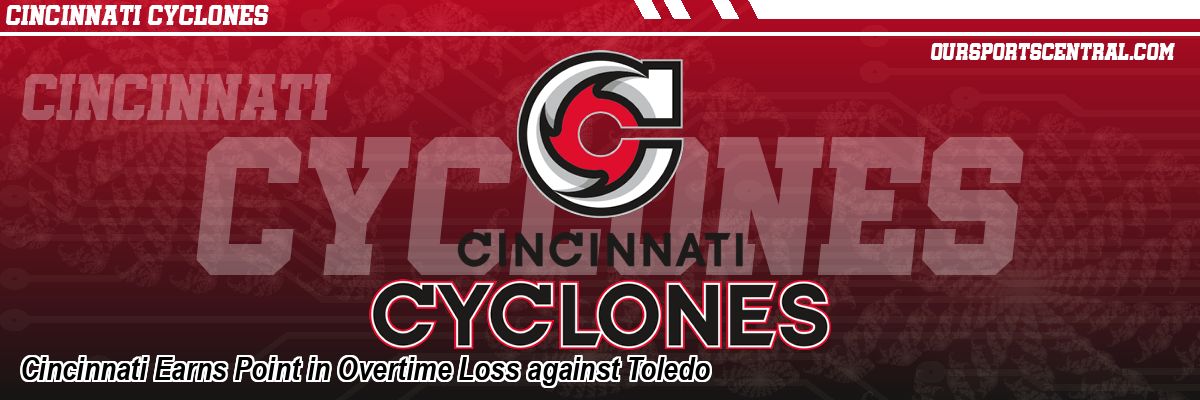 Cincinnati Earns Point in Overtime Loss against Toledo