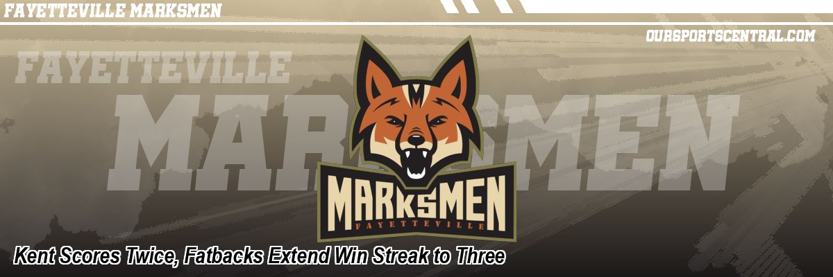 Kent Scores Twice, Fatbacks Extend Win Streak to Three