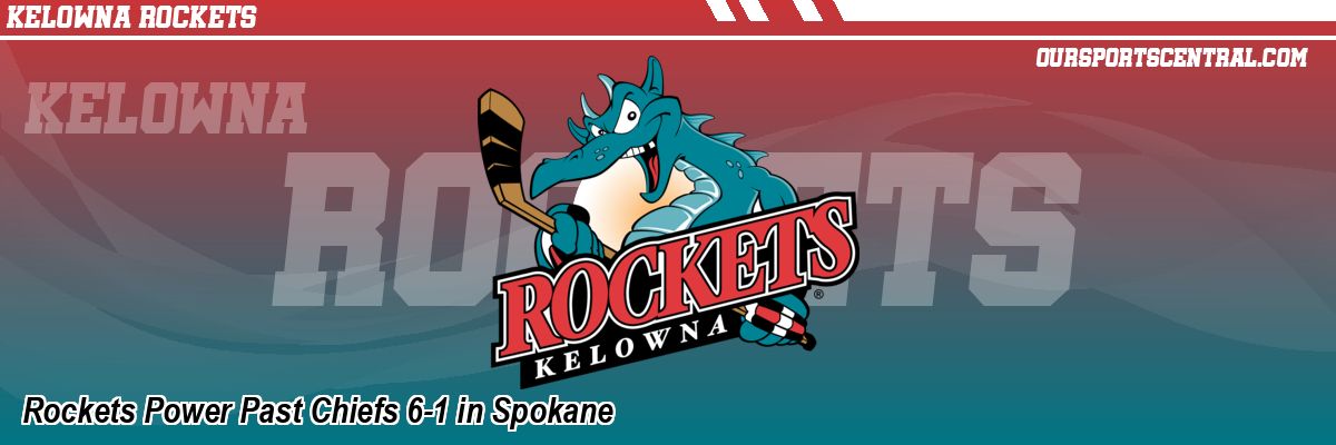 Rockets Power Past Chiefs 6-1 in Spokane