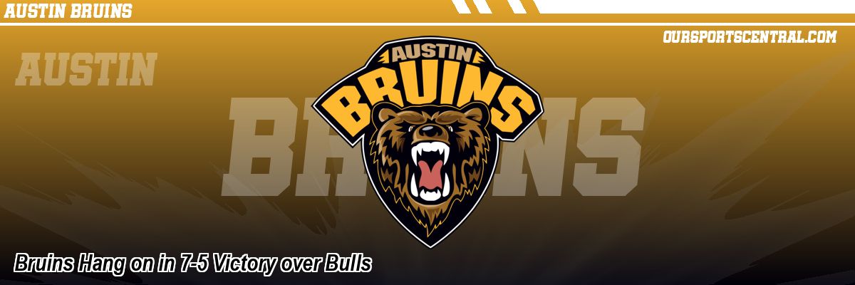 Bruins Hang on in 7-5 Victory over Bulls