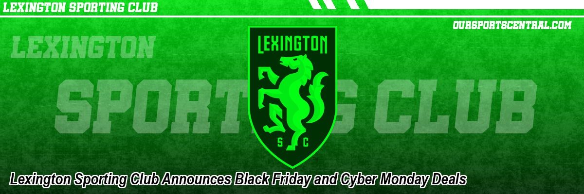 Lexington Sporting Club Announces Black Friday and Cyber Monday Deals