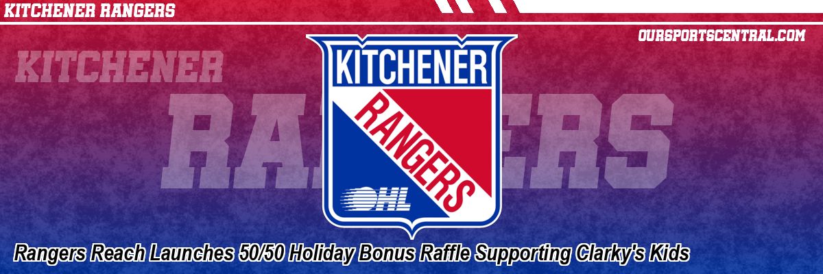 Rangers Reach Launches 50/50 Holiday Bonus Raffle Supporting Clarky's Kids